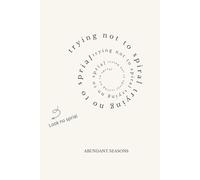 I’m Trying Not to Spiral: A Gentle Journal for Overwhelming Moments