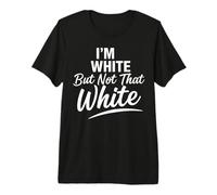 I’m White But Not That White Graphic Meme Quote tee Camiseta Premium