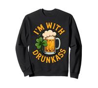 I’m with Drunk Ass Shamrock Beer - Fun Irish Drinking Humor Sudadera