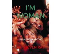 I’M WOMAN: IN AMERICA AND THE WORLD