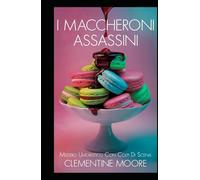 I Macaron Assassini: Mistero Accogliente (I Misteri Accoglienti di Ginger Burnet)