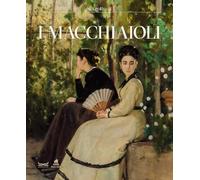 I macchiaioli. Catalogo della mostra (Milano, 3 febbraio-14 giugno 2026) (Cataloghi di mostra)