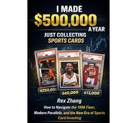 I Made $500,000 a Year Just Collecting Sports Cards: How to Navigate the 1986 Fleer, Modern Parallels, and the New Era of Sports Card Investing