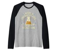 I Made A Chemistry Joke There Was No Reaction --- Camiseta Manga Raglan