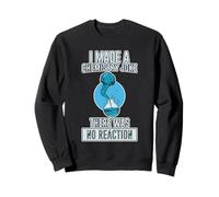 I Made A Chemistry Joke There Was No Reaction Sudadera