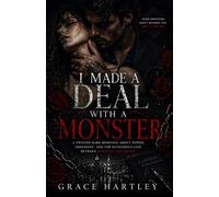 I MADE A DEAL WITH A MONSTER: A Twisted Dark Romance About Power, Obsession, and the Dangerous Line Between Survival and Desire
