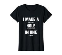 I Made a Hole In One Funny Golf Joke Gag Golfing Golfing Camiseta gráfica económica, Mujer, Negro, S