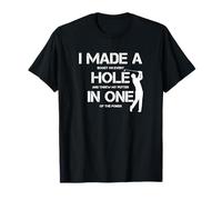 I Made A Hole in One Golfing Golf Lover Golfer Hombres Papá Camiseta