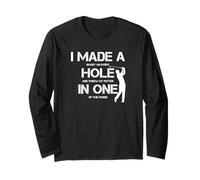 I Made A Hole in One Golfing Golf Lover Golfer Hombres Papá Manga Larga