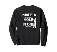 I Made A Hole in One Golfing Golf Lover Golfer Hombres Papá Sudadera