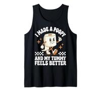 I Made A Poopy and My Tummy Feels Better Camiseta sin Mangas