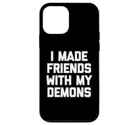 I Made Friends With My Demons - Divertido dicho sarcástico genial Carcasa para iPhone 12 mini