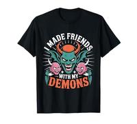 I Made Friends with My Demons Intensivo nervioso |- Camiseta
