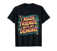 I Made Friends with My Demons Intensivo nervioso - Camiseta