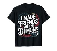 I Made Friends with My Demons Intensivo nervioso - Camiseta