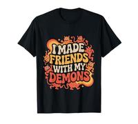 I Made Friends with My Demons Intensivo nervioso Camiseta