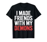 I Made Friends with My Demons Intensivo nervioso - Camiseta