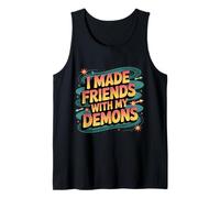 I Made Friends with My Demons Intensivo nervioso - Camiseta sin Mangas