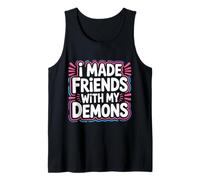 I Made Friends with My Demons Intensivo nervioso |- Camiseta sin Mangas
