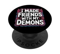I Made Friends with My Demons Intensivo nervioso |- PopSockets PopGrip Adhesivo