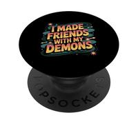 I Made Friends with My Demons Intensivo nervioso - PopSockets PopGrip Adhesivo