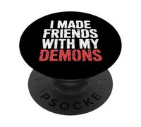 I Made Friends with My Demons Intensivo nervioso - PopSockets PopGrip Adhesivo