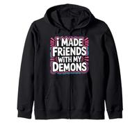 I Made Friends with My Demons Intensivo nervioso |- Sudadera con Capucha
