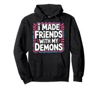 I Made Friends with My Demons Intensivo nervioso |- Sudadera con Capucha