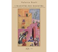 I maestri dei maestri. Conversazioni con Driss Benzouine e Carlos Fiel