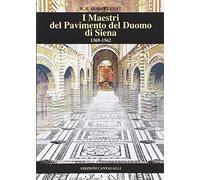 I maestri del pavimento del Duomo di Siena 1369-1562