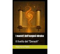 I maestri dell'esegesi ebraica: Il livello del "Derash": 3 (Pardesica)