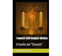 I maestri dell'esegesi ebraica: Il livello del "Derash" (Pardesica)