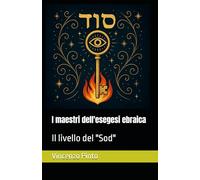 I maestri dell'esegesi ebraica: Il livello del "Sod" (Pardesica)