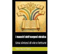 I maestri dell'esegesi ebraica: Una sintesi di vie e letture (Pardesica)