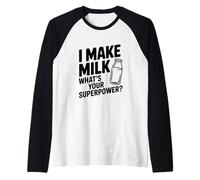 I Make Milk What Your Superpower Funny Mom Life Camiseta Manga Raglan