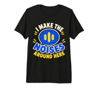 I Make The Noises Around Here Sound Effect Humor Camiseta Premium