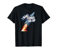 I Make Things Go Up Funny Rocket Launch Space Engineering Camiseta