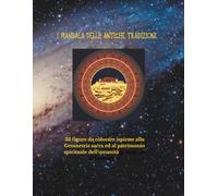 I MANDALA DELLE ANTICHE TRADIZIONI: 33 FIGURE DA COLORARE ISPIRATE ALLA GEOMETRIA SACRA E AL PATRIMONIO SPIRITUALE DELL'UMANITA' (I MANDALA DEI MILLE MONDI)