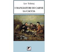 I mangiatori di carne. La caccia. Ediz. integrale (Gli artigli)