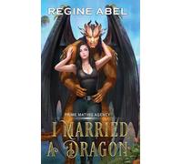 I Married A Dragon: 6 (Prime Mating Agency)