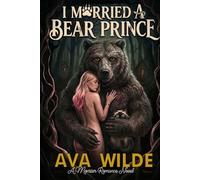 I Married A Monster Bear Prince And Now A Sexy Snake Wants Me: A Monster Romance Novel (Ava Wilde's Romantasy Collection)