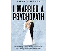 I Married a Psychopath: Relationship Advice and Survival Guide for Dealing with Difficult Partners (The Relationship Reality Series)