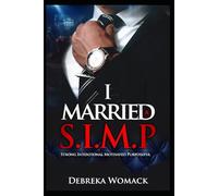 I Married A Simp: Strong Intentional Motivated Purposeful