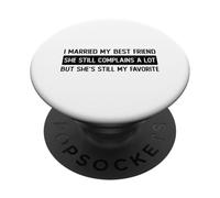 I Married Think's My Best Friend Ella se queja PopSockets PopGrip Adhesivo