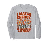 I Match Energy So How We Gon' Act Floral Manga Larga