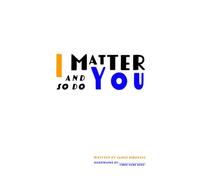 I Matter and So Do You