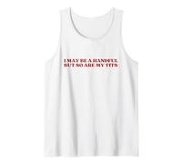 I May Be A Handful But So Are My Tits Y2k Aesthetic Trendy Camiseta sin Mangas