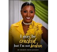 I May Be Cracked But I'm not Broken