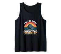 I May Be Gneiss But Don't Take Me For Granite - Camiseta sin Mangas