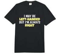 I May Be Left Handed But I'm Always Right Lefty Left Handed Comfort Colors Adult Heavyweight T-Shirt
